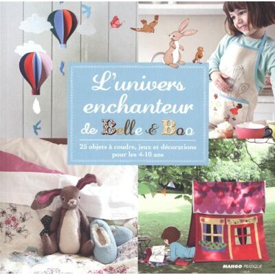 Collectif L'Univers Enchanteur De Belle Et Boo : 25 Objets À Coudre, Jeux Et Décorations Pour Les 4-10 Ans - Publicité Collectif L'Univers Enchanteur De Belle Et Boo : 25 Objets À Coudre, Jeux Et Décorations Pour Les 4-10 Ans - Publicité