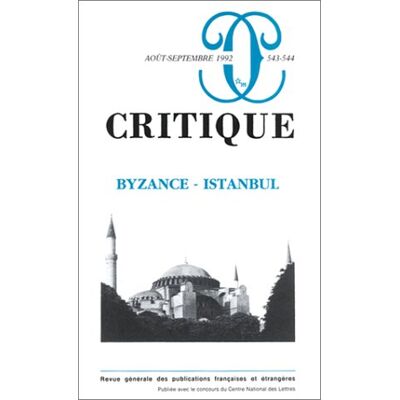 Collectif Critique, N° 543-544. Byzance-Istanbul - Publicité Collectif Critique, N° 543-544. Byzance-Istanbul - Publicité