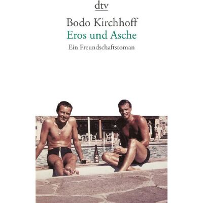Bodo Kirchhoff Eros Und Asche: Ein Freundschaftsroman - Publicité Bodo Kirchhoff Eros Und Asche: Ein Freundschaftsroman - Publicité