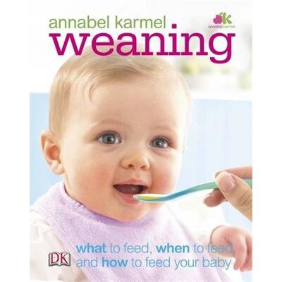 Annabel Karmel Weaning: What To Feed, When To Feed, And How To Feed Your Baby - Publicité Annabel Karmel Weaning: What To Feed, When To Feed, And How To Feed Your Baby - Publicité