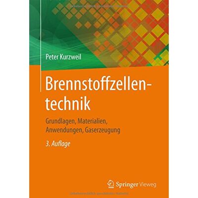 Peter Kurzweil Brennstoffzellentechnik: Grundlagen, Materialien, Anwendungen, Gaserzeugung - Publicité Peter Kurzweil Brennstoffzellentechnik: Grundlagen, Materialien, Anwendungen, Gaserzeugung - Publicité