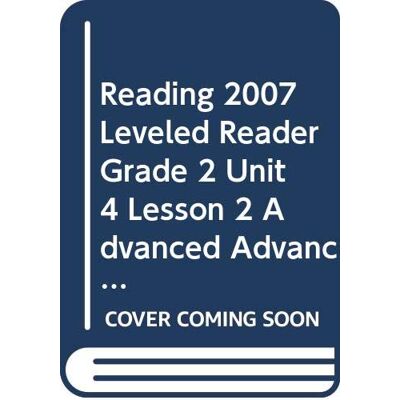 Patricia West Reading 2007 Leveled Reader Grade 2 Unit 4 Lesson 2 Advanced Advanced - Publicité Patricia West Reading 2007 Leveled Reader Grade 2 Unit 4 Lesson 2 Advanced Advanced - Publicité