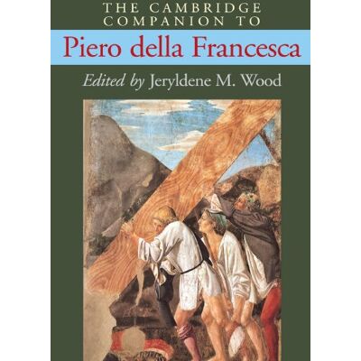Wood, Jeryldene M. The Cambridge Companion To Piero Della Francesca (Cambridge Companions To The History Of Art) - Publicité Wood, Jeryldene M. The Cambridge Companion To Piero Della Francesca (Cambridge Companions To The History Of Art) - Publicité