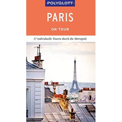 Björn Stüben Polyglott On Tour Reiseführer Paris: Individuelle Touren Durch Die Stadt - Publicité Björn Stüben Polyglott On Tour Reiseführer Paris: Individuelle Touren Durch Die Stadt - Publicité