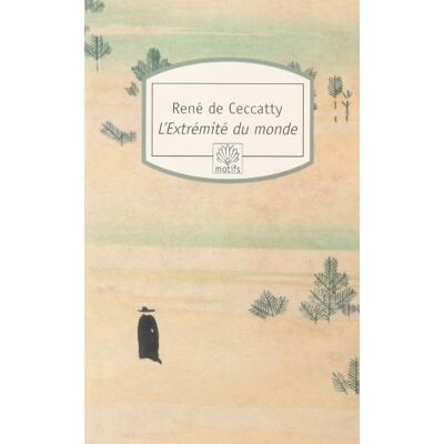 Ceccatty, René de L'Extrémité Du Monde : Relation De Saint François Xavier, Sur Ses Voyages Et Sur Sa Vie - Publicité Ceccatty, René de L'Extrémité Du Monde : Relation De Saint François Xavier, Sur Ses Voyages Et Sur Sa Vie - Publicité