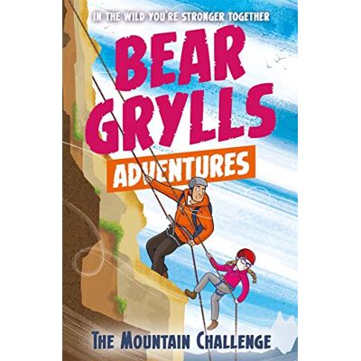 Grylls, B: Bear Grylls Adventure 10: The Mountain Challenge (A Bear Grylls Adventure) - Publicité Grylls, B: Bear Grylls Adventure 10: The Mountain Challenge (A Bear Grylls Adventure) - Publicité