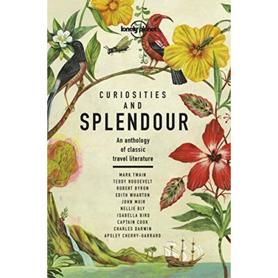 Curiosities And Splendour: An Anthology Of Classic Travel Literature (Lonely Planet) - Publicité Curiosities And Splendour: An Anthology Of Classic Travel Literature (Lonely Planet) - Publicité
