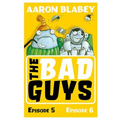 Aaron Blabey The Bad Guys: Episode 5&6 - Publicité Aaron Blabey The Bad Guys: Episode 5&6 - Publicité