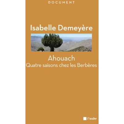 Isabelle Demeyère Ahouach : Quatre Saisons Chez Les Berbères - Publicité Isabelle Demeyère Ahouach : Quatre Saisons Chez Les Berbères - Publicité