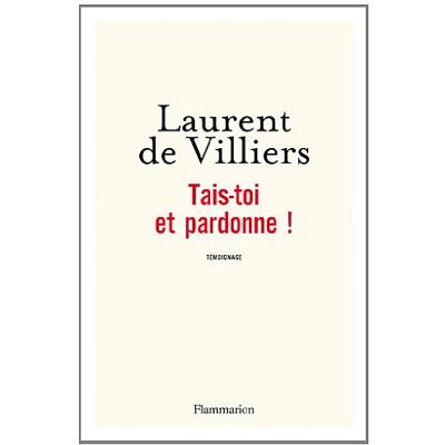 Laurent de Villiers Tais-Toi Et Pardonne ! - Publicité Laurent de Villiers Tais-Toi Et Pardonne ! - Publicité