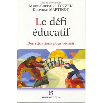 Marie-Christine Toczek Le Défi Éducatif : Des Situations Pour Réussir - Publicité Marie-Christine Toczek Le Défi Éducatif : Des Situations Pour Réussir - Publicité