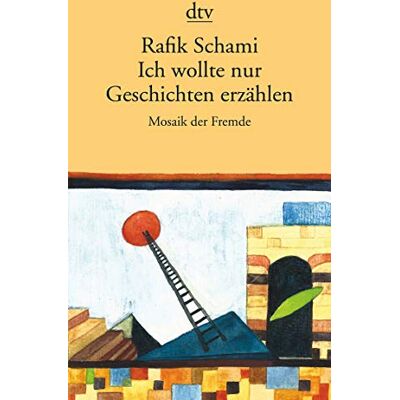 Rafik Schami Ich Wollte Nur Geschichten Erzählen: Mosaik Der Fremde - Publicité Rafik Schami Ich Wollte Nur Geschichten Erzählen: Mosaik Der Fremde - Publicité