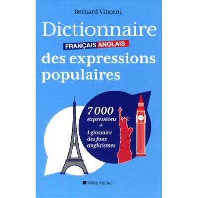 Vincent Bernard Dictionnaire Français-Anglais Des Expressions Populaires : 7.000 Expressions + 1 Glossaire Des Faux Anglicismes - Publicité Vincent Bernard Dictionnaire Français-Anglais Des Expressions Populaires : 7.000 Expressions + 1 Glossaire Des Faux Anglicismes - Publicité