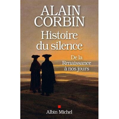 Alain Corbin Histoire Du Silence : De La Renaissance À Nos Jours - Publicité Alain Corbin Histoire Du Silence : De La Renaissance À Nos Jours - Publicité