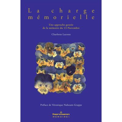 Charlotte Lacoste La Charge Mémorielle : Une Approche Genrée De La Mémoire Du 13 Novembre - Publicité Charlotte Lacoste La Charge Mémorielle : Une Approche Genrée De La Mémoire Du 13 Novembre - Publicité