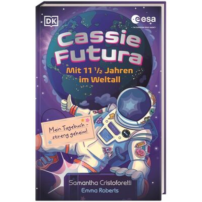 Samantha Cristoforetti Cassie Futura: Mit 11 1/2 Jahren Im Weltall: Mein Tagebuch – Streng Geheim! Raumfahrt-Facts Von Einer Echten Astronautin In Kooperation Mit Der Esa. Für Kinder Ab 8 Jahren - Publicité Samantha Cristoforetti Cassie Futura: Mit 11 1/2 Jahren Im Weltall: Mein Tagebuch – Streng Geheim! Raumfahrt-Facts Von Einer Echten Astronautin In Kooperation Mit Der Esa. Für Kinder Ab 8 Jahren - Publicité