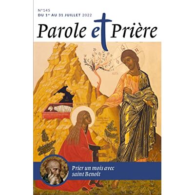 XXX Parole Et Prière N°145 Juillet 2022: Saint Benoît - Publicité XXX Parole Et Prière N°145 Juillet 2022: Saint Benoît - Publicité