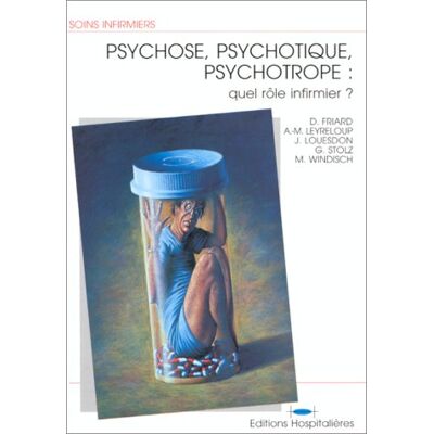 Collectif Psychose, Psychotique, Psychotrope : Quel Rôle Infirmier ? - Publicité Collectif Psychose, Psychotique, Psychotrope : Quel Rôle Infirmier ? - Publicité