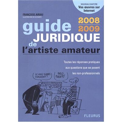 Françoise Airiau Guide Juridique De L'Artiste Amateur 2008-2009 : Toutes Les Réponses Pratiques Aux Questions Que Se Posent Les Non-Professionnels - Publicité Françoise Airiau Guide Juridique De L'Artiste Amateur 2008-2009 : Toutes Les Réponses Pratiques Aux Questions Que Se Posent Les Non-Professionnels - Publicité