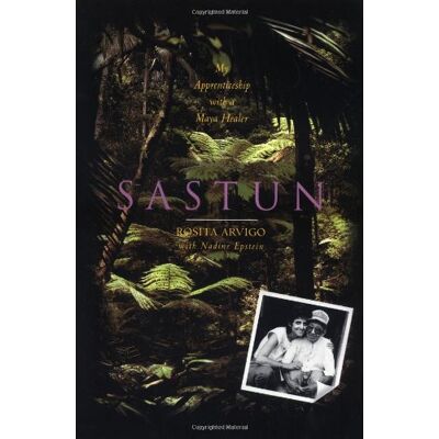 Rosita Arvigo Sastun: My Apprenticeship With A Maya Healer - Publicité Rosita Arvigo Sastun: My Apprenticeship With A Maya Healer - Publicité