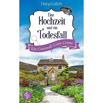 Fiona Leitch Eine Hochzeit Und Ein Todesfall: Ein Cornwall Cosy Crime - Publicité Fiona Leitch Eine Hochzeit Und Ein Todesfall: Ein Cornwall Cosy Crime - Publicité