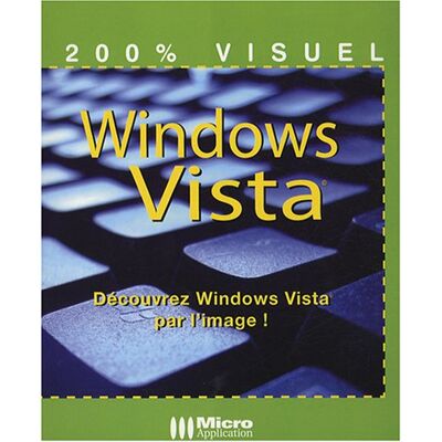 Frédéric Ploton Windows Vista : Découvrez Windows Vista Par L'Image ! - Publicité Frédéric Ploton Windows Vista : Découvrez Windows Vista Par L'Image ! - Publicité