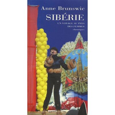 Anne Brunswic Sibérie, Un Voyage Au Pays Des Femmes : Chroniques - Publicité Anne Brunswic Sibérie, Un Voyage Au Pays Des Femmes : Chroniques - Publicité