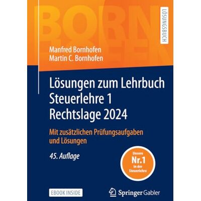 Manfred Bornhofen Lösungen Zum Lehrbuch Steuerlehre 1 Rechtslage 2024: Mit Zusätzlichen Prüfungsaufgaben Und Lösungen (Bornhofen Steuerlehre 1 Lö) - Publicité Manfred Bornhofen Lösungen Zum Lehrbuch Steuerlehre 1 Rechtslage 2024: Mit Zusätzlichen Prüfungsaufgaben Und Lösungen (Bornhofen Steuerlehre 1 Lö) - Publicité