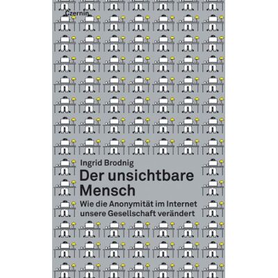 Ingrid Brodnig Der Unsichtbare Mensch: Wie Die Anonymität Im Internet Unsere Gesellschaft Verändert - Publicité Ingrid Brodnig Der Unsichtbare Mensch: Wie Die Anonymität Im Internet Unsere Gesellschaft Verändert - Publicité
