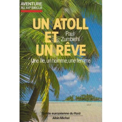 Paul Zumbiehl Un Atoll Et Un Rêve : Une Île, Un Homme, Une Femme - Publicité Paul Zumbiehl Un Atoll Et Un Rêve : Une Île, Un Homme, Une Femme - Publicité