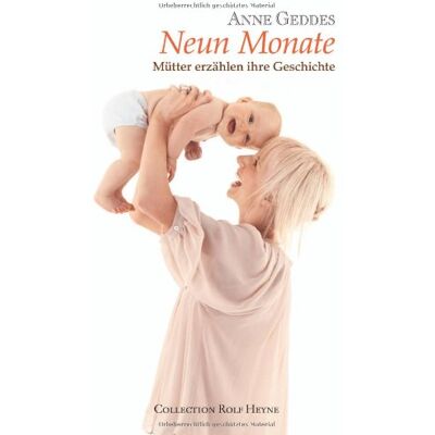 Anne Geddes Neun Monate. Mütter Erzählen Ihre Geschichte - Publicité Anne Geddes Neun Monate. Mütter Erzählen Ihre Geschichte - Publicité