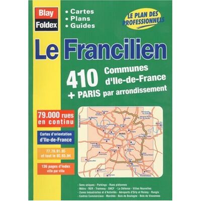 Blay-Foldex Atlas Routiers : Le Francilien (Plans De 410 Communes Autour De Paris) - Publicité Blay-Foldex Atlas Routiers : Le Francilien (Plans De 410 Communes Autour De Paris) - Publicité
