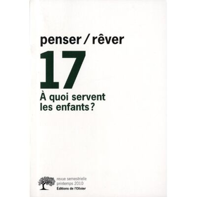 Collectif Penser Rêver, N° 17. A Quoi Servent Les Enfants ? - Publicité Collectif Penser Rêver, N° 17. A Quoi Servent Les Enfants ? - Publicité