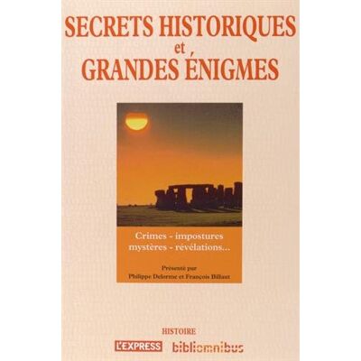 Philippe Delorme Secrets Historiques Et Grandes Énigmes : Crimes, Impostures, Mystères, Révélations... Publicité Philippe Delorme Secrets Historiques Et Grandes Énigmes : Crimes, Impostures, Mystères, Révélations... Publicité