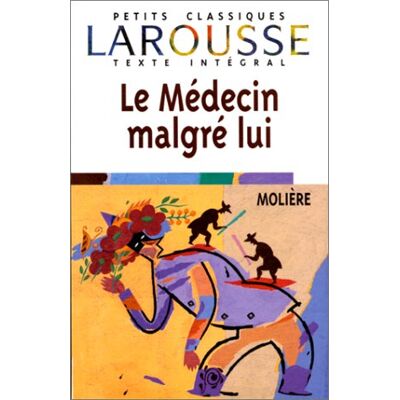 Molière Le Médecin Malgré Lui, Texte Intégral (Petits Classiques Larousse Texte Integral) - Publicité Molière Le Médecin Malgré Lui, Texte Intégral (Petits Classiques Larousse Texte Integral) - Publicité