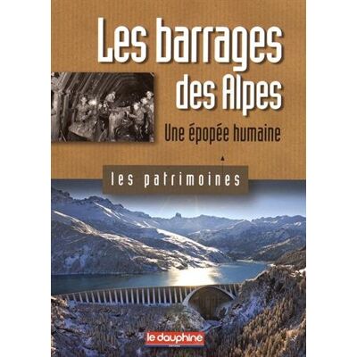 Christian Sadoux Les Barrages Des Alpes : Une Épopée Humaine - Publicité Christian Sadoux Les Barrages Des Alpes : Une Épopée Humaine - Publicité