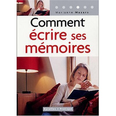 Marianne Mazars Comment Écrire Ses Mémoires : Guide Pratique De L'Autobiographie - Publicité Marianne Mazars Comment Écrire Ses Mémoires : Guide Pratique De L'Autobiographie - Publicité