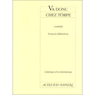 François Billetdoux Va Donc Chez Törpe - Publicité François Billetdoux Va Donc Chez Törpe - Publicité