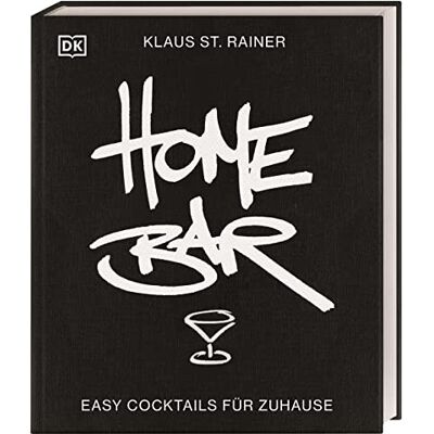 Rainer, Klaus St. Homebar: Easy Cocktails Für Zuhause - Publicité Rainer, Klaus St. Homebar: Easy Cocktails Für Zuhause - Publicité