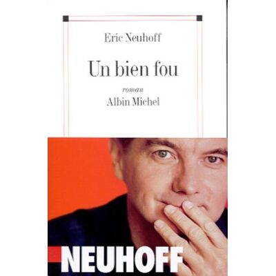 Eric Neuhoff Un Bien Fou - Publicité Eric Neuhoff Un Bien Fou - Publicité
