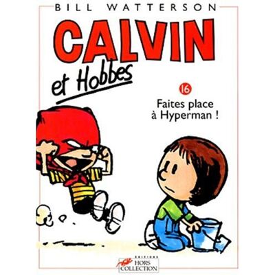 Bill Watterson Calvin Et Hobbes. Vol. 16. Faites Place À Hyperman ! - Publicité Bill Watterson Calvin Et Hobbes. Vol. 16. Faites Place À Hyperman ! - Publicité
