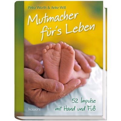 Petra Würth Mutmacher Für'S Leben: 52 Impulse Mit Hand Und Fuß - Publicité Petra Würth Mutmacher Für'S Leben: 52 Impulse Mit Hand Und Fuß - Publicité