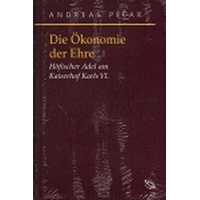 Andreas Pečar Die Ökonomie Der Ehre. Der Höfische Adel Am Kaiserhof Karls Vi. (1711-1740) (Symbolische Kommunikation In Der Vormoderne) - Publicité Andreas Pečar Die Ökonomie Der Ehre. Der Höfische Adel Am Kaiserhof Karls Vi. (1711-1740) (Symbolische Kommunikation In Der Vormoderne) - Publicité
