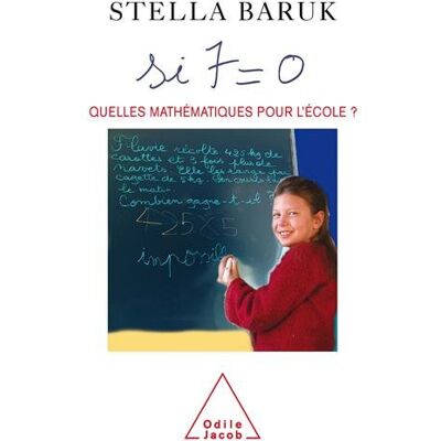 Stella Baruk Si 7 = 0 : Quelles Mathématiques Pour L'École ? - Publicité Stella Baruk Si 7 = 0 : Quelles Mathématiques Pour L'École ? - Publicité