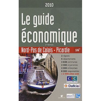 Collectif Le Guide Économique 2010 : Nord-Pas-De-Calais, Picardie - Publicité Collectif Le Guide Économique 2010 : Nord-Pas-De-Calais, Picardie - Publicité