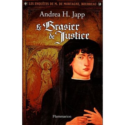 Andrea-H Japp Les Enquêtes De M. De Mortagne, Bourreau. Vol. 1. Le Brasier De Justice - Publicité Andrea-H Japp Les Enquêtes De M. De Mortagne, Bourreau. Vol. 1. Le Brasier De Justice - Publicité