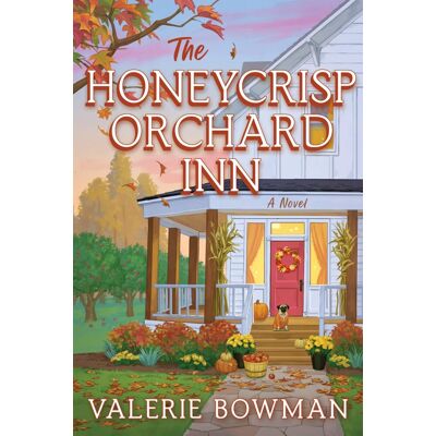 Valerie Bowman The Honeycrisp Orchard Inn: A Cozy Small-Town Romance Of Rediscovery, Forced Proximity, And The Magic Of Autumn Set On A Quaint Apple Orchard (Honeycrisp Orchard Romance, 1, Band 1) - Publicité Valerie Bowman The Honeycrisp Orchard Inn: A Cozy Small-Town Romance Of Rediscovery, Forced Proximity, And The Magic Of Autumn Set On A Quaint Apple Orchard (Honeycrisp Orchard Romance, 1, Band 1) - Publicité