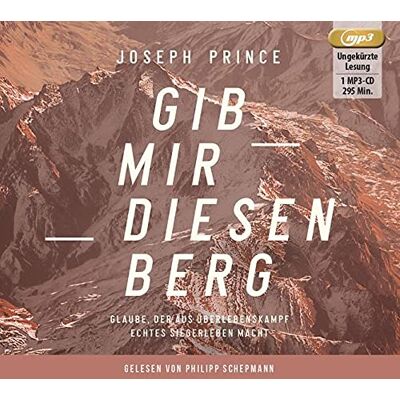 Joseph Prince Gib Mir Diesen Berg: Glaube, Der Aus Überlebenskampf Echtes Siegerleben Macht: Glaube, Der Aus Überlebenskampf Echtes Siegerleben Macht, Lesung - Publicité Joseph Prince Gib Mir Diesen Berg: Glaube, Der Aus Überlebenskampf Echtes Siegerleben Macht: Glaube, Der Aus Überlebenskampf Echtes Siegerleben Macht, Lesung - Publicité