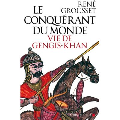 René Grousset Le Conquérant Du Monde : Vie De Gengis-Khan - Publicité René Grousset Le Conquérant Du Monde : Vie De Gengis-Khan - Publicité