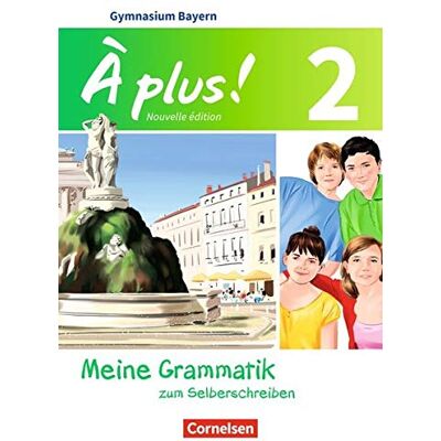 Walpurga Herzog À Plus ! - Nouvelle Édition - Bayern: Band 2 - Meine Grammatik Zum Selberschreiben: Arbeitsheft - Publicité Walpurga Herzog À Plus ! - Nouvelle Édition - Bayern: Band 2 - Meine Grammatik Zum Selberschreiben: Arbeitsheft - Publicité
